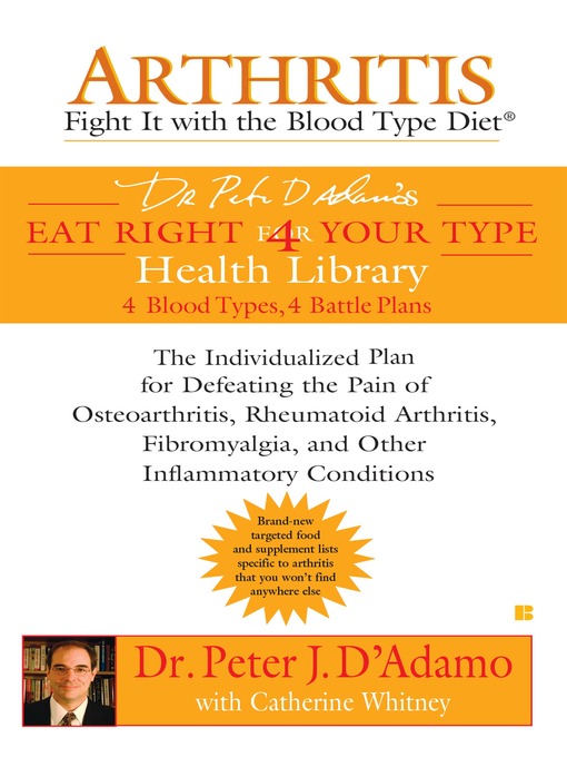 Title details for Arthritis: Fight it with the Blood Type Diet by Dr. Peter J. D'Adamo - Available